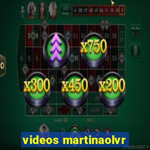 videos martinaolvr